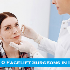 10 Best Surgeons for Facelift Surgery in India
