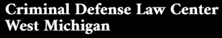 The Criminal Defense Law Center of West Michigan