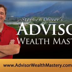 Stephen Oliver’s Advisor Wealth Mastery